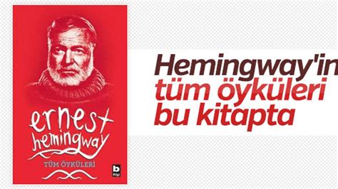 E­r­n­e­s­t­ ­H­e­m­i­n­g­w­a­y­’­ı­n­ ­T­ü­m­ ­Ö­y­k­ü­l­e­r­i­